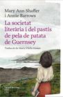 SOCIETAT LITERÀRIA I DEL PASTÍS DE PELA DE PATATA DE GUERNSEY, LA | 9791387800222 | BARROWS, ANNIE ; SHAFFER, MARY ANN