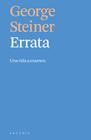 ERRATA : UNA VIDA A EXAMEN | 9788494820519 | STEINER, GEORGE