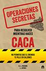 OPERACIONES SECRETAS PARA RESOLVER MIENTRAS HACES CACA | 9791259577788 | MOORE, G. L. ; AYRES, L.