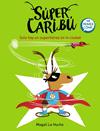 SUPER CARIBU : SOLO HAY UN SUPERHEROE EN LA CIUDAD | 9788448855284 | HUCHE, MAGALI LE