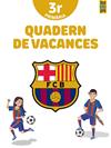 QUADERN DE VACANCES BARÇA 3R DE PRIMÀRIA | 9788413892016