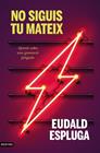 NO SIGUIS TU MATEIX | 9788497103404 | ESPLUGA, EUDALD