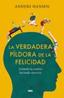 LA VERDADERA PILDORA DE LA FELICIDAD | 9788491875710 | HANSEN, ANDERS