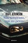 SALÍ TEMPRANO, CON MI PERRO | 9791387739140 | ATKINSON, KATE