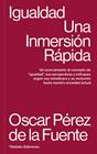IGUALDAD : UNA INMERSIÓN RÁPIDA | 9788419683687 | PÉREZ DE LA FUENTE, OSCAR