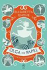 OLGA DE PAPEL : EL VIAJE EXTRAORDINARIO | 9791387574116 | GNONE, ELISABETTA