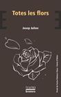 TOTES LES FLORS | 9788413589121 | JULIEN, JOSEP