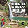 CURIOSITATS NATURALS A PROP DE BARCELONA | 9788413564913 | MAURI PORTOLÈS, JOSEP
