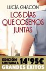 DÍAS QUE COSEMOS JUNTAS (CAMPAÑA NAVIDAD GRANDES ÉXITOS EDICIÓN LIMITADA), LOS | 9788413148809 | CHACÓN, LUCÍA