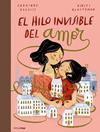 HILO INVISIBLE DEL AMOR, EL | 9788408251231 | AVERISS, CORRINNE ; BEAUTYMAN, KIRSTI