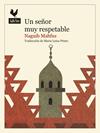 UN SEÑOR MUY RESPETABLE | 9788416529889 | MAHFUZ, NAGUIB