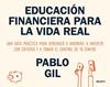 EDUCACIÓN FINANCIERA PARA LA VIDA REAL | 9788423440733 | GIL, PABLO