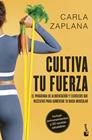CULTIVA TU FUERZA | 9788411192743 | ZAPLANA, CARLA