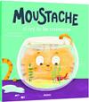 MOUSTACHE, EL REY DE LAS TRAVESURAS | 9791039580465 | GRANDGIRARD, MÉLANIE ; RENOULT, ARMELLE