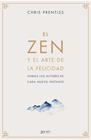 ZEN Y EL ARTE DE LA FELICIDAD, EL | 9788408218944 | PRENTISS, CHRIS