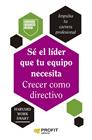 SÉ EL LÍDER QUE TU EQUIPO NECESITA. CRECER COMO DIRECTIVO | 9788410235571 | HARVARD BUSINESS REVIEW