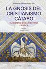 GNOSIS DEL CRISTIANISMO CÁTARO, LA | 9791388439025 | RUBINAT SINDREU, MONTSERRAT CAPDEVILA, ALEXANDRA ANNIE, CAZENAVE PIÑERO, ANTONIO/DUARTE, CARLES/GASC