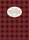 CIEN MEJORES POEMAS DE AMOR EN ESPAÑOL, LOS | 9788490656808 | VV. AA.