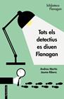 TOTS ELS DETECTIUS ES DIUEN FLANAGAN | 9788417515676 | MARTIN, ANDREU I JAUME RIBERA