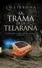 TRAMA DE LA TELARAÑA, LA  -OFERTA- | 9788416331598 | LISBONA, J.D.