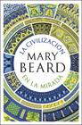 CIVILIZACIÓN EN LA MIRADA, LA | 9788491999287 | BEARD, MARY