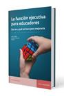 FUNCION EJECUTIVA PARA EDUCADORES, LA  | 9788497278881 | RIPOLL,JUAN ; SOPRANO,ANA MARIA