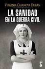 LA SANIDAD EN LA GUERRA CIVIL | 9788419018748 | CASANOVA DURÁN, VIRGINIA