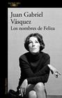 NOMBRES DE FELIZA, LOS | 9788410299955 | VÁSQUEZ, JUAN GABRIEL