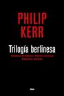 TRILOGIA BERLINESA : VIOLETAS DE MARZO ; PALIDO CRIMINAL ; REQUIEM ALEMAN | 9788490567784 | KERR, PHILIP