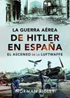 GUERRA AÉREA DE HITLER EN ESPAÑA, LA | 9788412896695 | RIDLEY, NORMAN