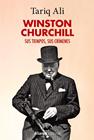 WINSTON CHURCHILL : SUS TIEMPOS, SUS CRÍMENES | 9788411484602 | ALI, TARIQ