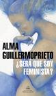 SERA QUE SOY FEMINISTA | 9788439737094 | GUILLEMOPRIETO, ALMA