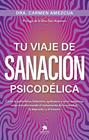 TU VIAJE DE SANACIÓN PSICODÉLICA | 9788413445045 | AMEZCUA, CARMEN