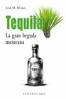 TEQUILA : LA GRAN BEGUDA MEXICANA | 9791387728113 | MURIÀ, JOSEP M.