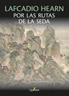 POR LAS RUTAS DE LA SEDA | 9788412821680 | HEARN, LAFCADIO