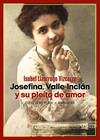 JOSEFINA, VALLE-INCLÁN Y SU PLEITO DE AMOR | 9788419877116 | LIZARRAGA VIZCARRA, ISABEL