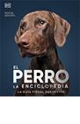 PERRO, EL.  LA ENCICLOPEDIA NUEVA EDICIÓN | 9788419282811 | VV AA