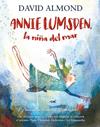 ANNIE LUMSDEN, LA NIÑA DEL MAR | 9788410346017 | ALMOND, DAVID ; ALEMAGNA, BEATRICE