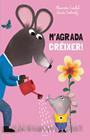M'AGRADA CRÉIXER | 9788447956609 | GARIBAL, ALEXANDRA