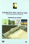 ENERGIAS DEL SIGLO XXI : DE LAS ENERGIAS FOSILES A LAS ALTER | 9788484763475 | GIL GARCIA, GREGORIO