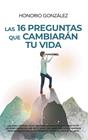 16 PREGUNTAS QUE CAMBIARAN TU VIDA, LAS | 9788417828660 | GONZALEZ, HONORIO