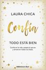 CONFÍA. TODO ESTÁ BIEN | 9788466376068 | CHICA, LAURA