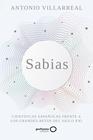SABIAS : CIENTÍFICAS ESPAÑOLAS FRENTE A LOS GRANDES RETOS DEL SIGLO XXI | 9788408265498 | VILLARREAL, ANTONIO