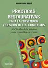 PRÁCTICAS RESTAURATIVAS PARA LA PREVENCIÓN Y GESTIÓN DE LOS CONFLICTOS | 9788427727649 | BOQUÉ TORREMORELL, MARIA CARME