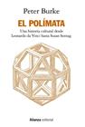 POLÍMATA : UNA HISTORIA CULTURAL DESDE LEONARDO DA VINCI HASTA SUSAN SONTAG | 9788413625010 | BURKE, PETER