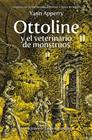 OTTOLINE Y EL VETERINARIO DE MONSTRUOS | 9788410346949 | APPERRY, YANN