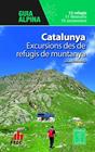 CATALUNYA : EXCURSIONS DES DE REFUGIS DE MUNTANYA | 9788470111631 | LLUSÀ ROCA, JOSEP