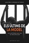ÚLTIMS DE LA MODEL : LES HISTÒRIES QUE MAI ES VAN EXPLICAR | 9791387728106 | GÁNDARA DE TORENO, JUAN PABLO DE