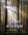 CONOCER EL BOSQUE | 9788411721974 | WOHLLEBEN, PETER ; IBISCH, PIERRE L.