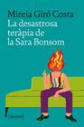 DESASTROSA TERÀPIA DE LA SARA BONSOM, LA | 9788419721143 | GIRÓ COSTA, MIREIA